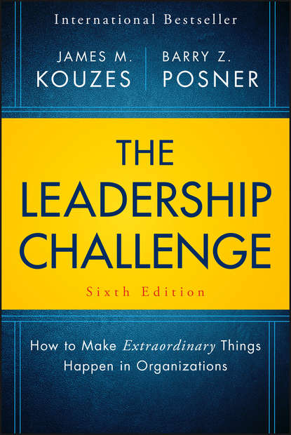 Джеймс Кузес - The Leadership Challenge. How to Make Extraordinary Things Happen in Organizations