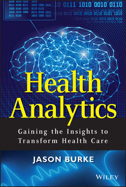 Jason  Burke - Health Analytics. Gaining the Insights to Transform Health Care