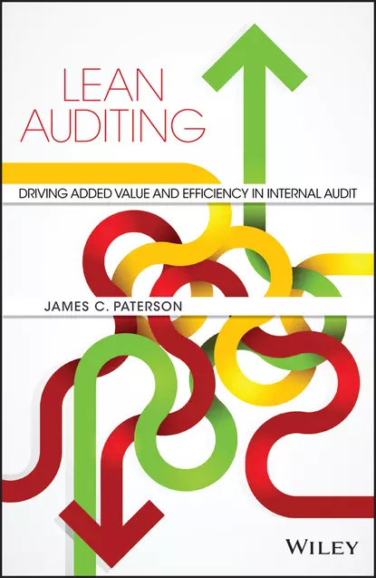 Обложка книги Lean Auditing. Driving Added Value and Efficiency in Internal Audit, James Paterson C.