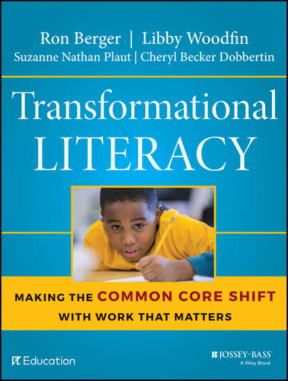 Transformational Literacy. Making the Common Core Shift with Work That Matters (Ron  Berger). 