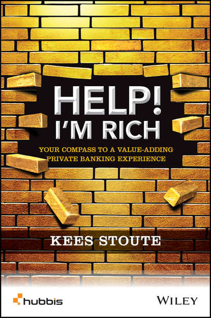 Kees  Stoute - Help, I'm Rich!. Your Compass to a Value-Adding Private Banking Experience