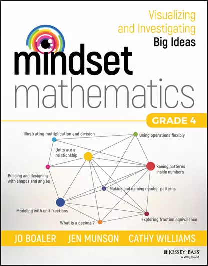 Обложка книги Mindset Mathematics. Visualizing and Investigating Big Ideas, Grade 4, Кэтти Уильямс