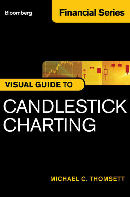 Michael Thomsett C. - Bloomberg Visual Guide to Candlestick Charting