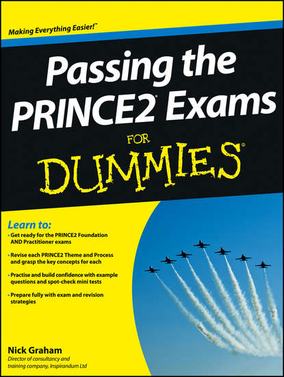 Nick Graham — Passing the PRINCE2 Exams For Dummies