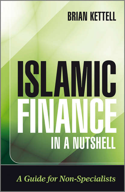 Brian  Kettell - Islamic Finance in a Nutshell. A Guide for Non-Specialists