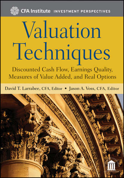 Jason Voss A. — Valuation Techniques. Discounted Cash Flow, Earnings Quality, Measures of Value Added, and Real Options