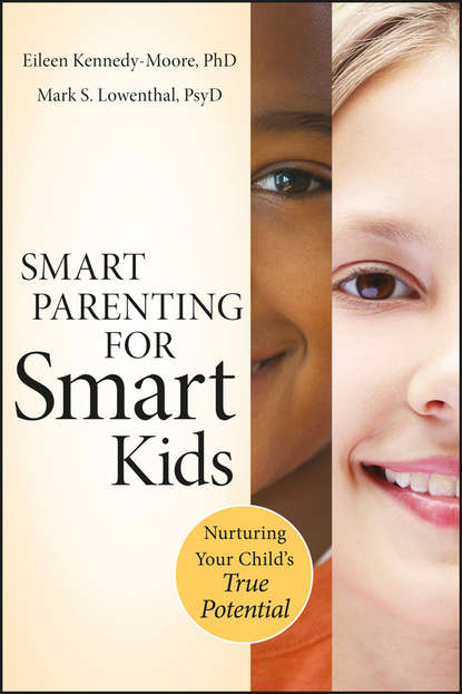 Eileen Kennedy-Moore — Smart Parenting for Smart Kids. Nurturing Your Child's True Potential
