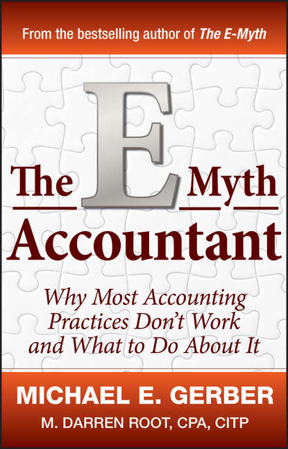 M. Root Darren - The E-Myth Accountant. Why Most Accounting Practices Don't Work and What to Do About It
