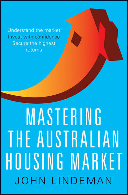 Mastering the Australian Housing Market - John  Lindeman