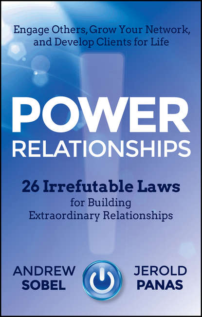 Andrew  Sobel - Power Relationships. 26 Irrefutable Laws for Building Extraordinary Relationships