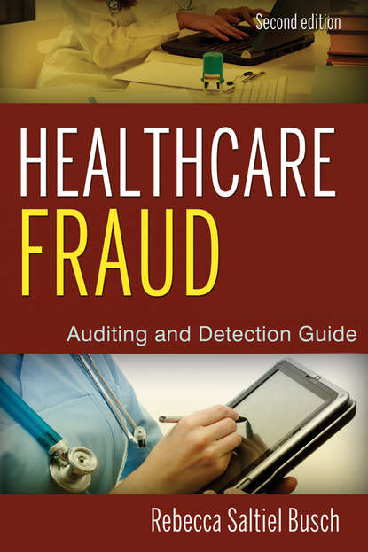 Rebecca Busch S. - Healthcare Fraud. Auditing and Detection Guide