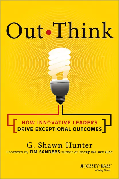 Обложка книги Out Think. How Innovative Leaders Drive Exceptional Outcomes, Tim  Sanders