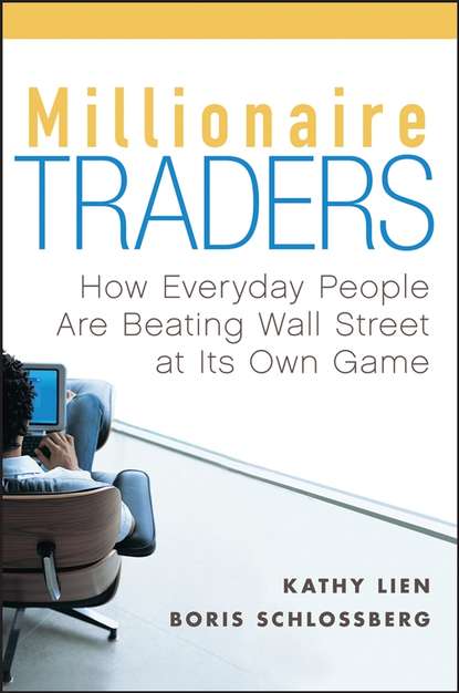 Kathy  Lien - Millionaire Traders. How Everyday People Are Beating Wall Street at Its Own Game