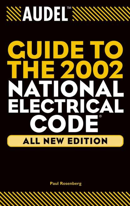 Paul  Rosenberg - Audel Guide to the 2002 National Electrical Code