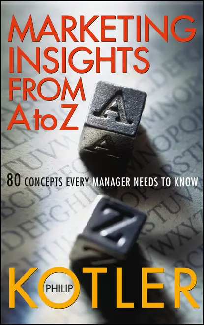 Обложка книги Marketing Insights from A to Z. 80 Concepts Every Manager Needs to Know, Philip Kotler