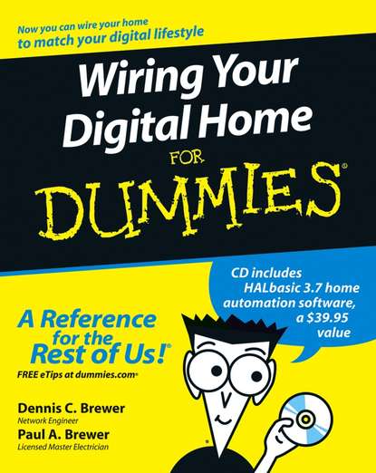 Wiring Your Digital Home For Dummies - Paul Brewer A.