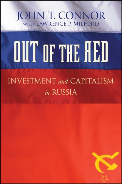 Lawrence Milford P. - Out of the Red. Investment and Capitalism in Russia