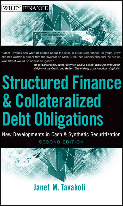 Structured Finance and Collateralized Debt Obligations. New Developments in Cash and Synthetic Securitization - Janet Tavakoli M.