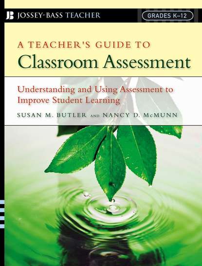 Nancy McMunn D. - A Teacher's Guide to Classroom Assessment. Understanding and Using Assessment to Improve Student Learning