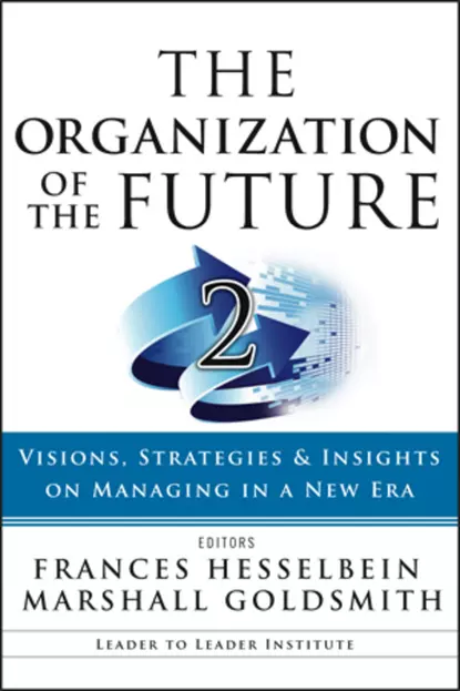 Обложка книги The Organization of the Future 2. Visions, Strategies, and Insights on Managing in a New Era, Marshall Goldsmith