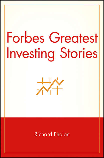 Forbes Greatest Investing Stories (Richard  Phalon).  - Скачать | Читать книгу онлайн