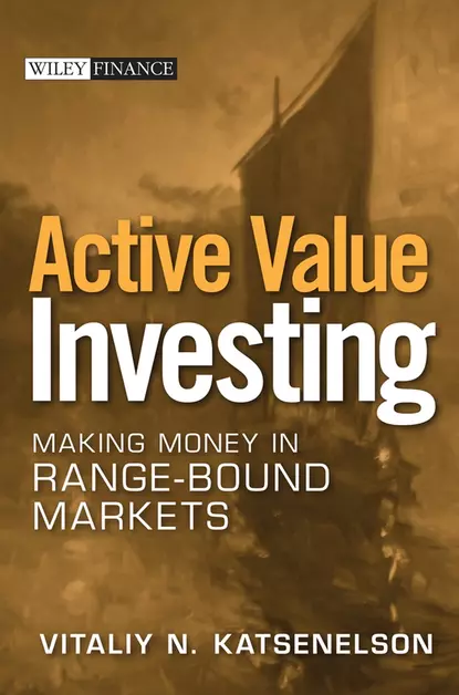 Обложка книги Active Value Investing. Making Money in Range-Bound Markets, Vitaliy Katsenelson N.