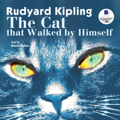 Редьярд Джозеф Киплинг - The Cat that Walked by Himself