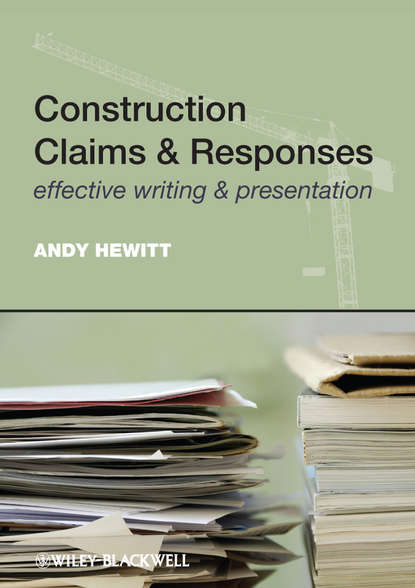 Construction Claims and Responses. Effective Writing and Presentation (Andy  Hewitt). 