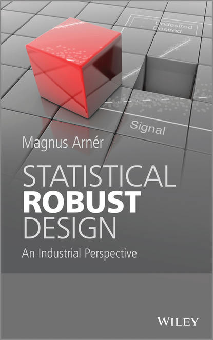 Magnus  Arner - Statistical Robust Design. An Industrial Perspective