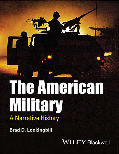 The American Military. A Narrative History - Brad Lookingbill D.