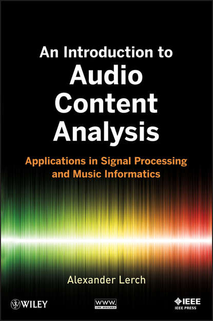 An Introduction to Audio Content Analysis. Applications in Signal Processing and Music Informatics (Alexander  Lerch). 