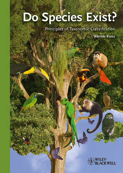 Do Species Exist? Principles of Taxonomic Classification (Werner  Kunz). 