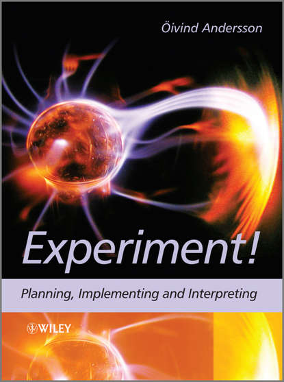 Experiment!. Planning, Implementing and Interpreting (Oivind  Andersson). 
