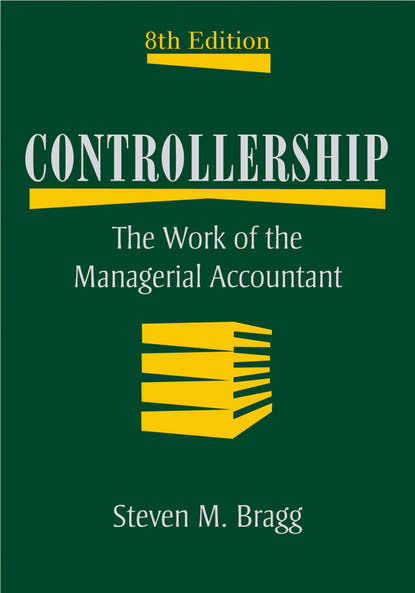 Controllership. The Work of the Managerial Accountant - Steven Bragg M.
