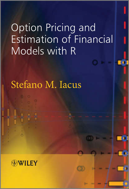 Option Pricing and Estimation of Financial Models with R (Stefano Iacus M.). 