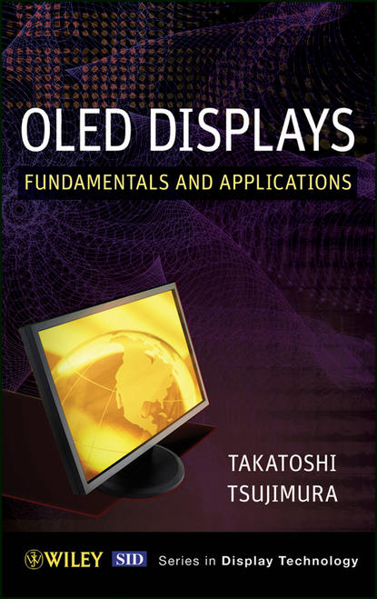 Takatoshi  Tsujimura - OLED Display Fundamentals and Applications