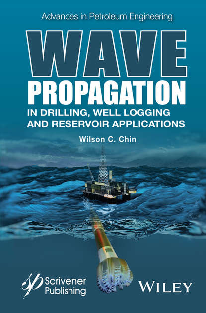 Wilson Chin C. - Wave Propagation in Drilling, Well Logging and Reservoir Applications