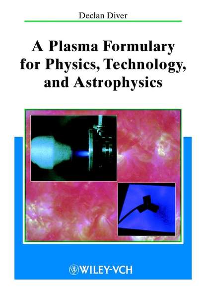 A Plasma Formulary for Physics, Technology and Astrophysics (Declan  Diver). 