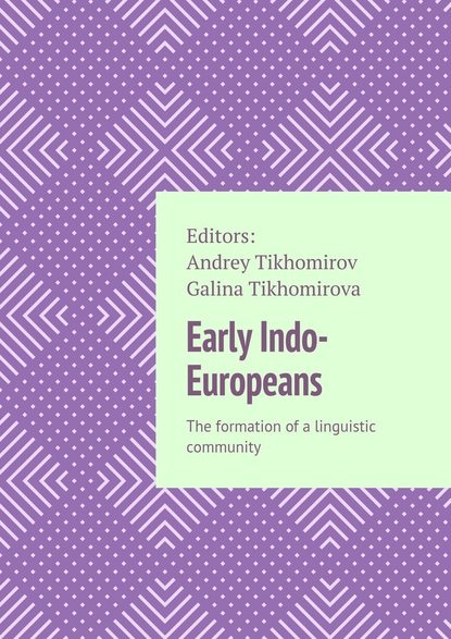 Early Indo-Europeans. The formation ofalinguistic community
