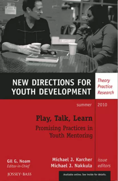 Обложка книги Play, Talk, Learn: Promising Practices in Youth Mentoring. New Directions for Youth Development, Number 126, Nakkula Michael J.