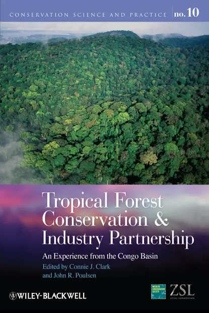 Обложка книги Tropical Forest Conservation and Industry Partnership. An Experience from the Congo Basin, Clark Connie J.