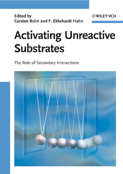 Hahn F. Ekkehardt - Activating Unreactive Substrates. The Role of Secondary Interactions