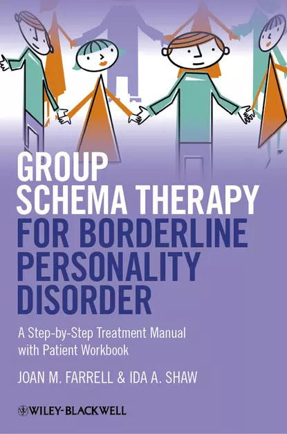 Обложка книги Group Schema Therapy for Borderline Personality Disorder. A Step-by-Step Treatment Manual with Patient Workbook, Farrell Joan M.