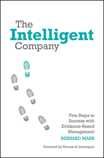 The Intelligent Company. Five Steps to Success with Evidence-Based Management (Бернард Марр). 