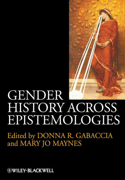Gender History Across Epistemologies (Gabaccia Donna R.). 