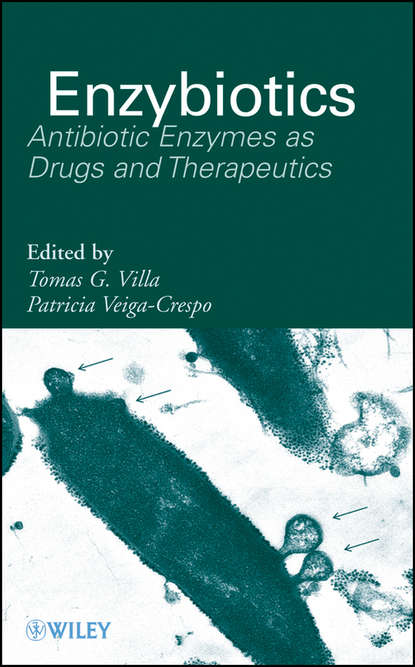 Enzybiotics. Antibiotic Enzymes as Drugs and Therapeutics (Villa Tomas G.). 