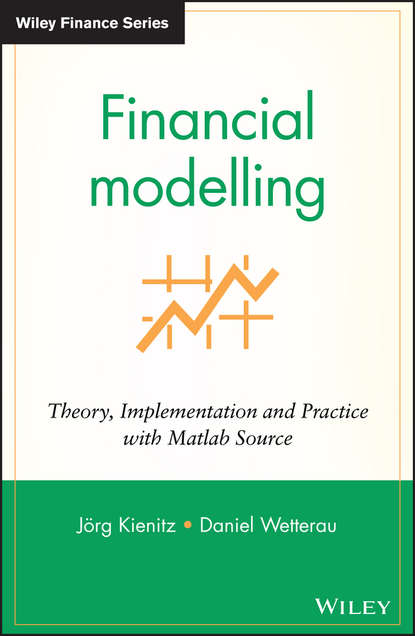 Financial Modelling. Theory, Implementation and Practice with MATLAB Source (Wetterau Daniel). 