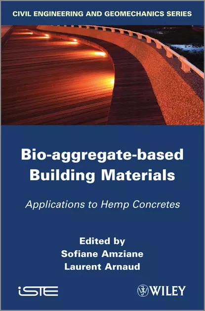 Обложка книги Bio-aggregate-based Building Materials. Applications to Hemp Concretes, Arnaud Laurent