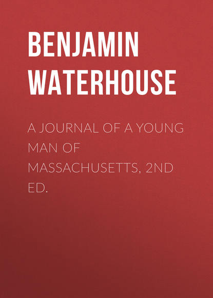 A Journal of a Young Man of Massachusetts, 2nd ed. (Benjamin Waterhouse). 