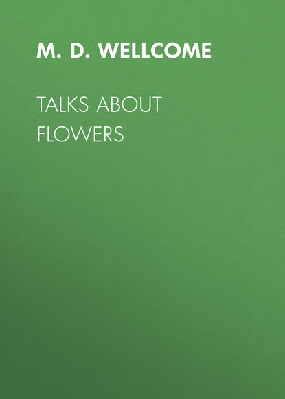 Talks About Flowers - M. D. Wellcome